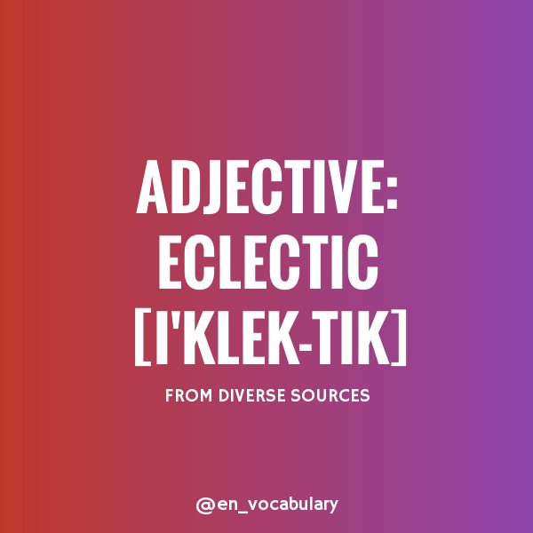 cinemaandfolks's tweet photo. Adjective: eclectic
[i'klek-tik]

meaning
from diverse sources

#vocabulary #learnenglish #repeat  #inglés #الإنجليزية #Vocab #영어 #Anglais #English #Inglise #英语 #английский  #تعلم_انجليزي  #ingilizce #twinglish #اللغة_الانجليزية #angielski  #idiomy https://t.co/lIjVnSoocd