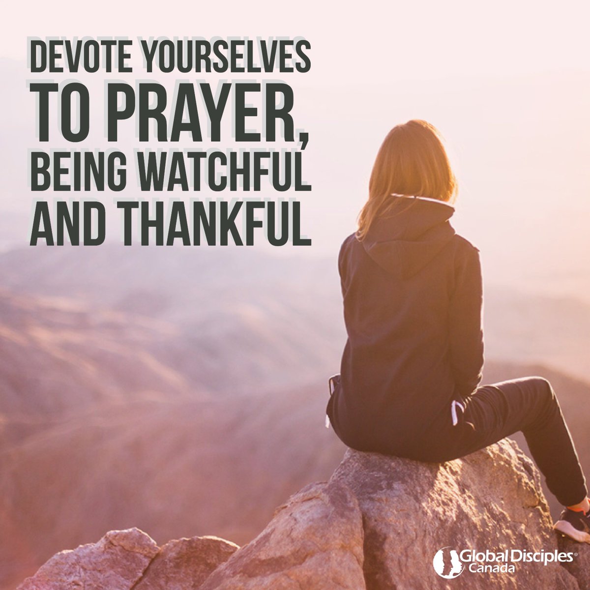 globdisciplesca's tweet image. Devote yourselves to prayer, being watchful and thankful. Col 4:2 #2018 #prayer #GlobalDisciples