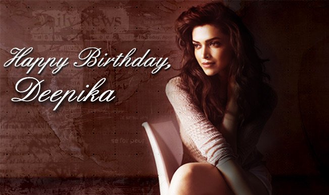 Happy Birthday Deepika Padukone
 