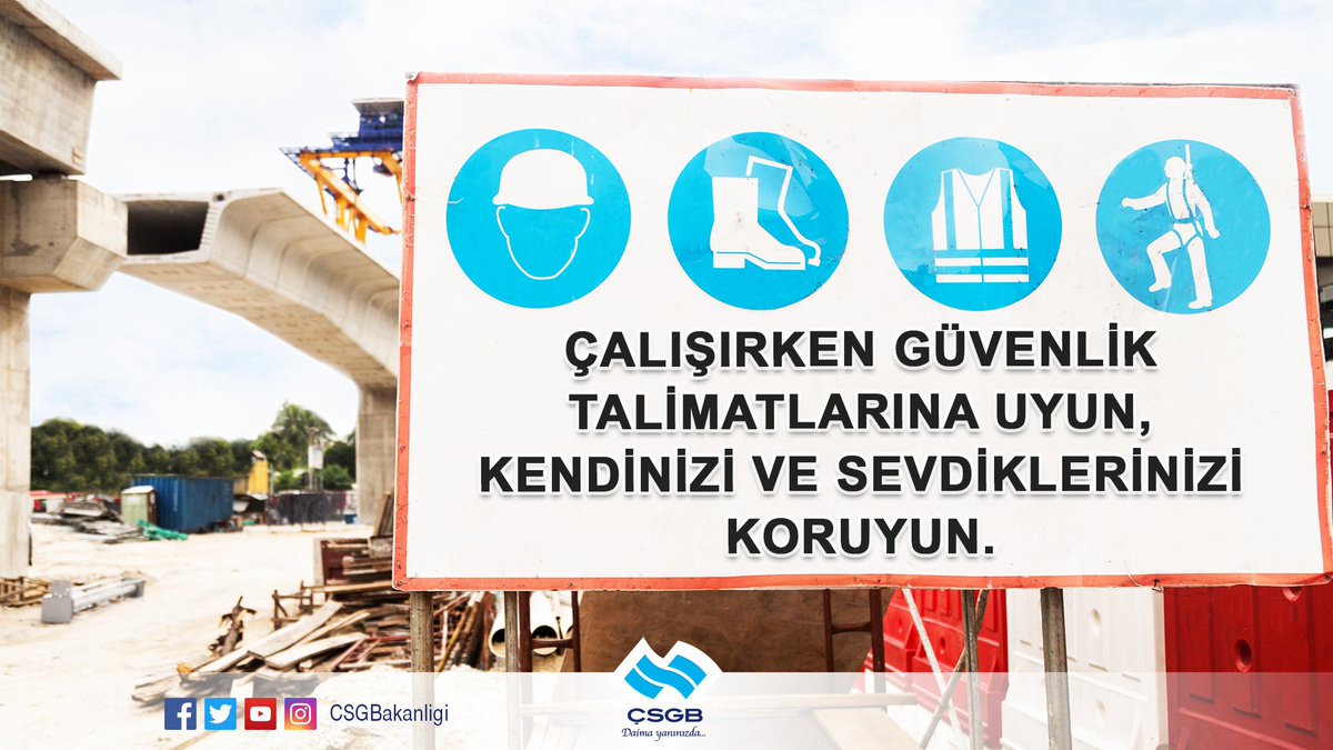 Hayatınıza iş sağlığı ve güvenliğini dahil edin, kendinizi ve sevdiklerinizi koruyun. #ÇSGBDaimaYanınızda