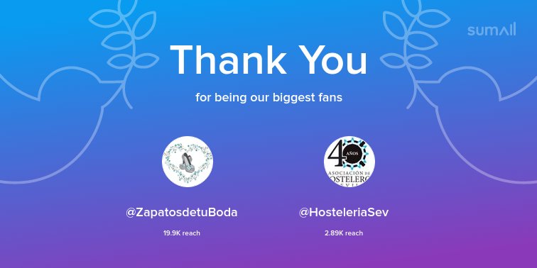 Our biggest fans this week: <a href="/ZapatosdetuBoda/">Los Zapatos de tu Boda</a>, <a href="/HosteleriaSev/">Hosteleros de Sevilla</a>. Thank you! via sumall.com/thankyou?utm_s…