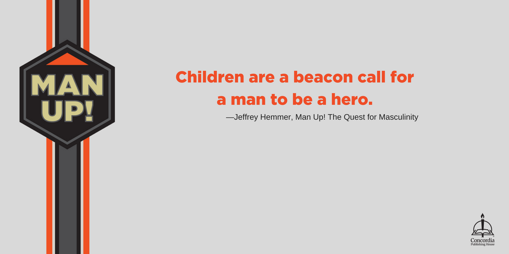 ConcordiaPub's tweet photo. Children are a beacon call for a man to be a hero. #ManUpQuest https://t.co/WnWU3rfV7k https://t.co/F5MkWwqc1p