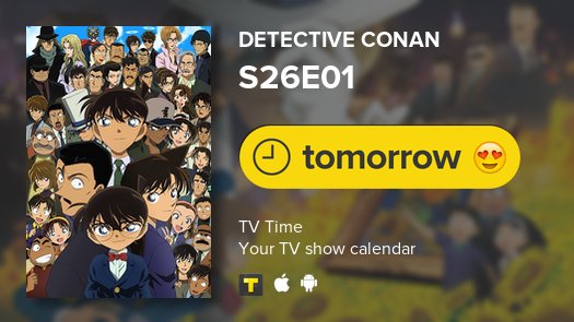Tv Time Detective Conan Is Back Tomorrow Detectiveconan Tvtime