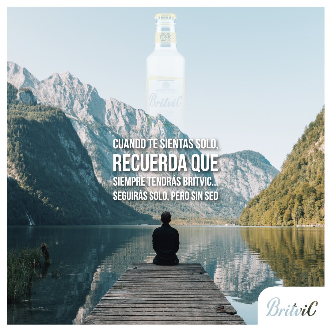 Cuando te sientas solo, recuerda que siempre tendrás Britvic... seguirás solo, pero sin sed