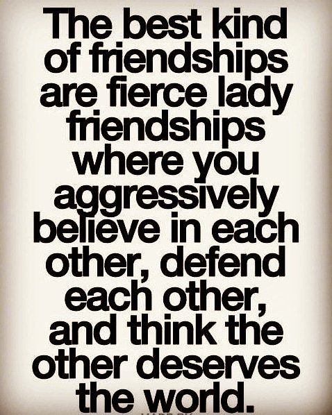 #FridayFeelings the best kind of #friendship are fierce lady #friendship where you aggressively #believeineachother #defendeachother and think the other deserves the world