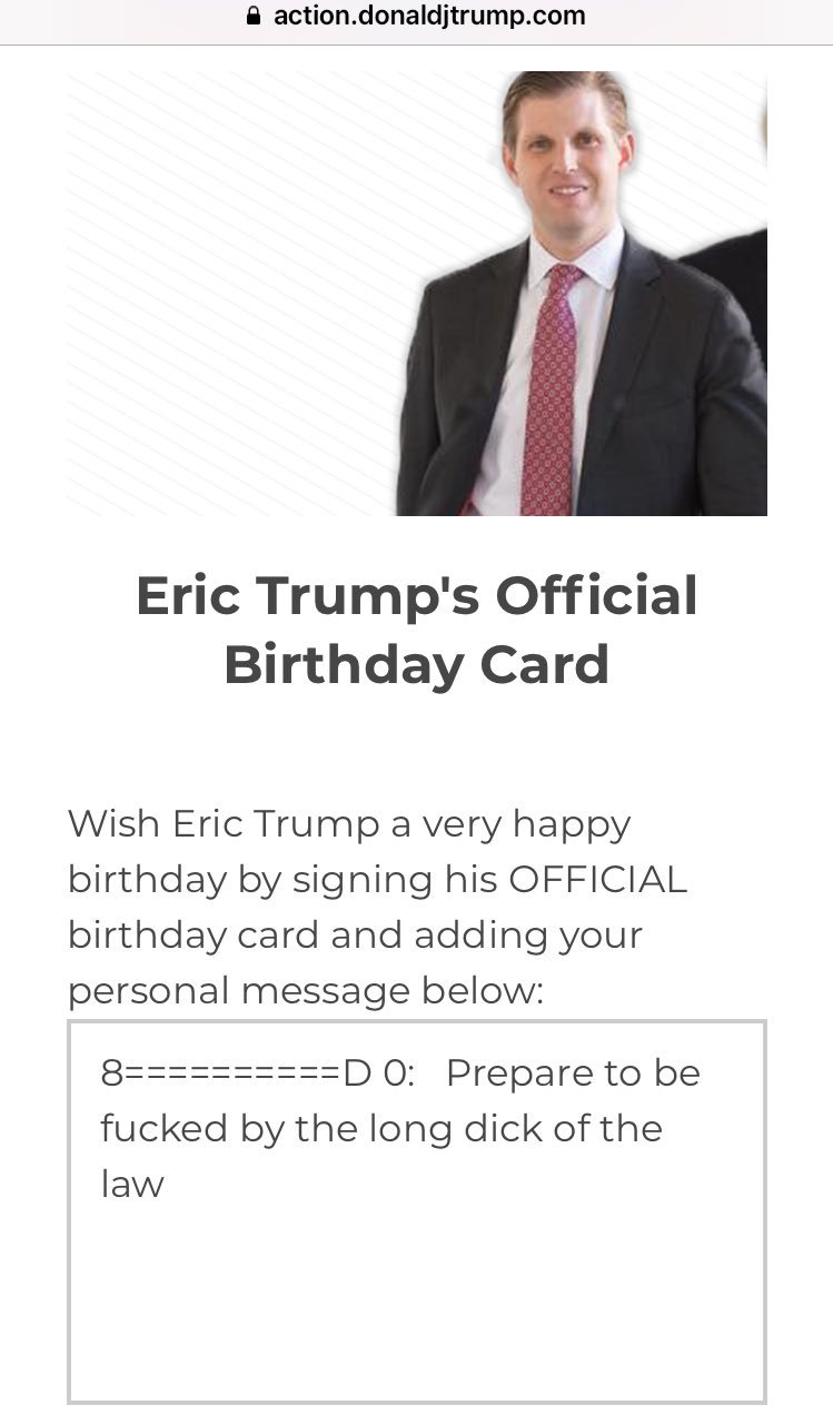 Y all go wish eric trump a happy birthday you can write whatever you want in there 