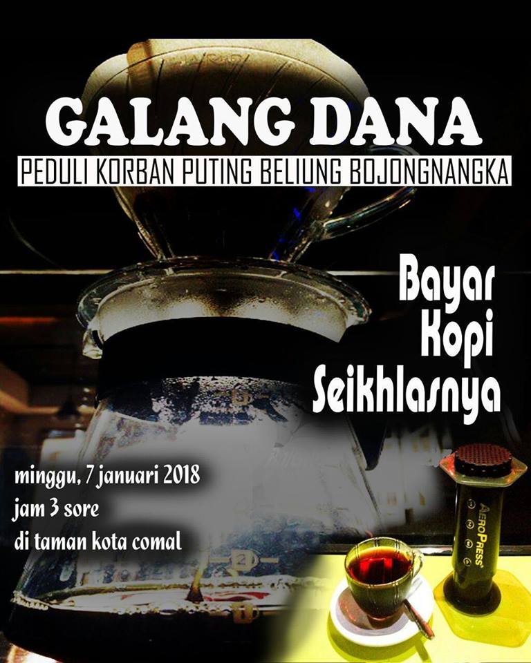 Kopi ikhlas,Bayar seikhlasnya.
Minggu jam 3 sore,di Taman Kota Comal.
Hasil penjualan seluruhnya akan di sumbangkan ke korban bencana angin puting beliung di Bojong nangka - Pemalang #EventPemalang