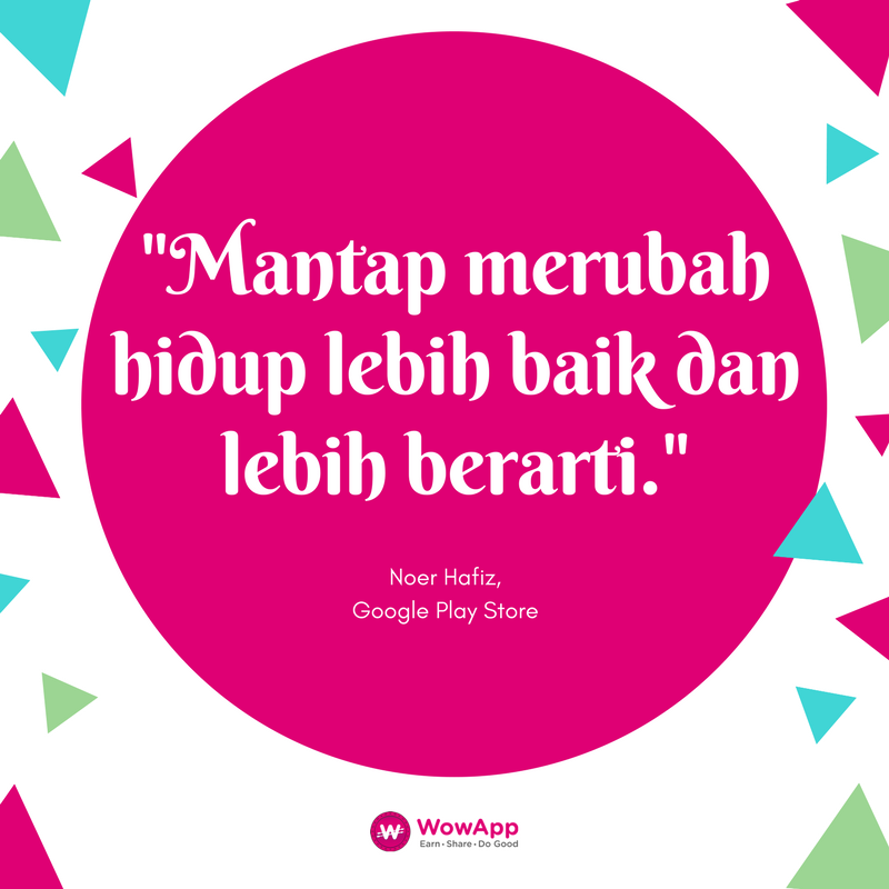 WowAppOfficial's tweet photo. "Mantap merubah hidup lebih baik dan lebih berarti." - Noer Hafiz #WowAppMemberReview #EarnMoney #DoGood #PowerOfSharing #ThursdayThoughts https://t.co/9pN32Rcvye