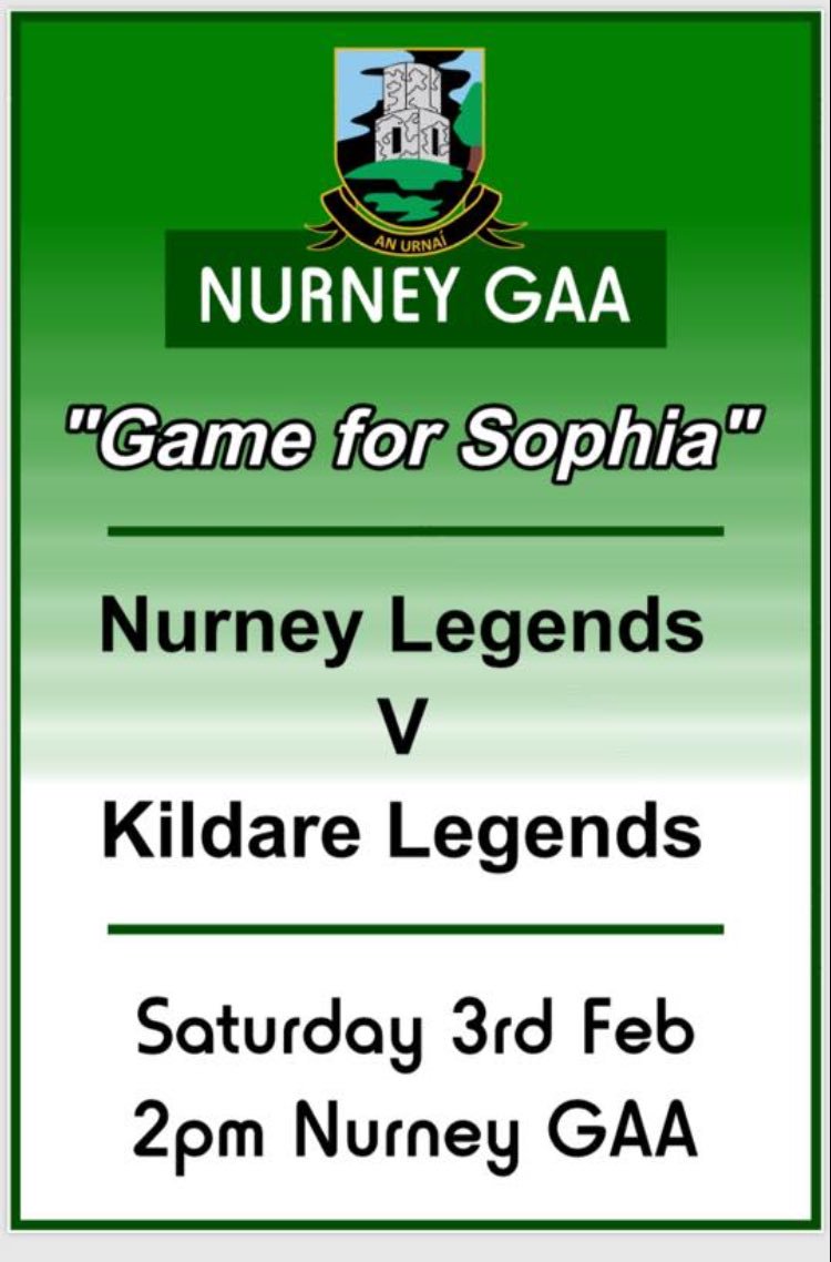 A fundraising match for Sophia will take place in Nurney GAA on February 3rd @ 2pm. Please come along and support or donate below ☘️gofundme.com/50gy7o8