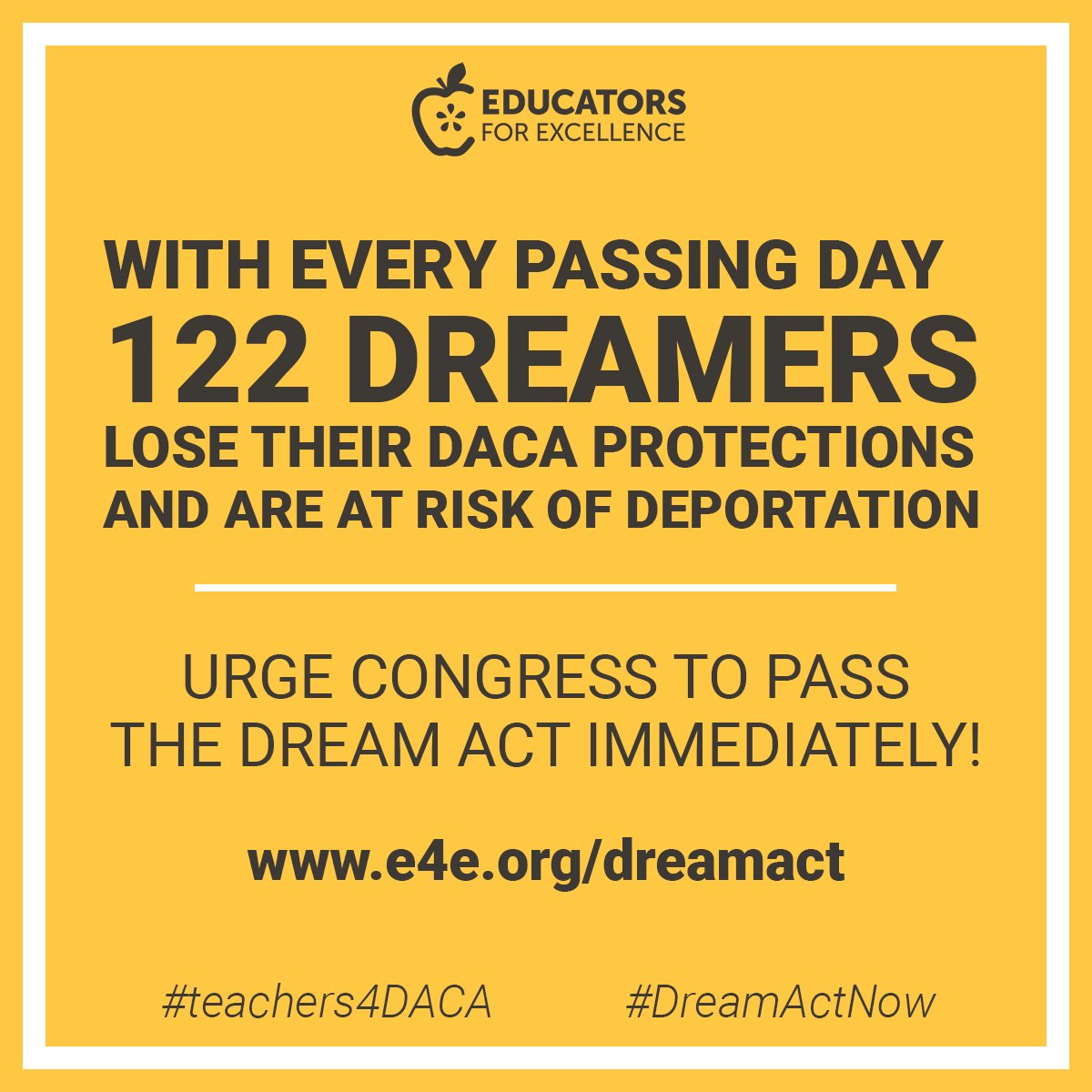 Each day that Congress fails to pass legislation to #protectDreamers, 122 #Dreamers lose their #DACA protection. Take 2 minutes to contact your members of Congress and urge them to pass the #DreamActNow! e4e.org/dreamact #teachers4DACA