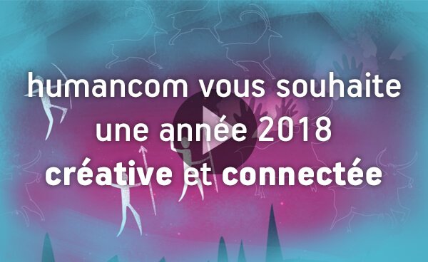 gtaupin's tweet image. Le monde change, la communication aussi : meilleurs voeux 2018 #humancom