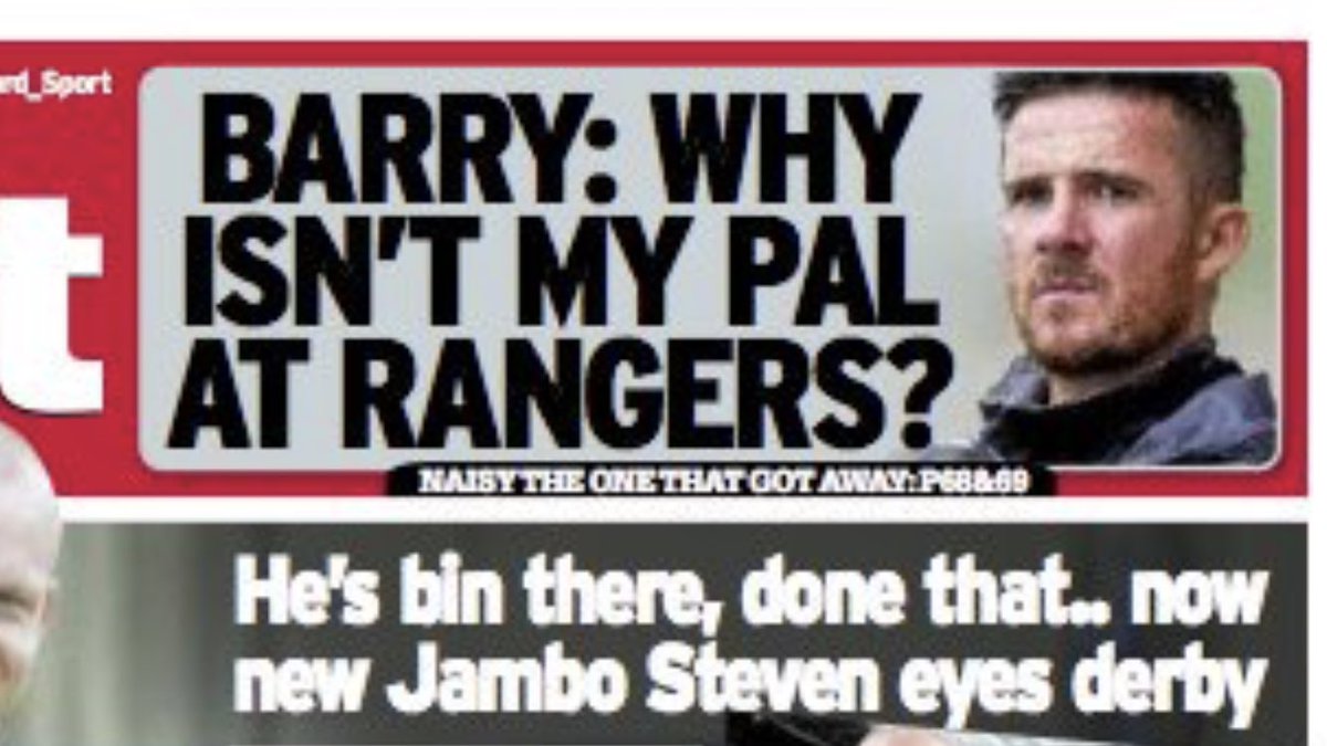 Daily Record Sport headline. Barry: why isn’t my pal at Rangers?