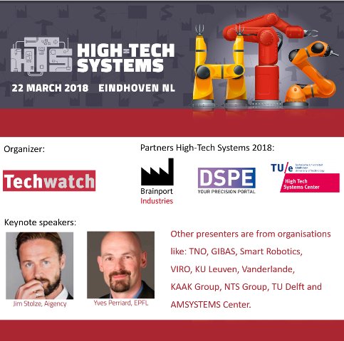 Save the date: #HighTech #Systems 2018 event - March 22, 2018 –– Eindhoven. Organiser: Techwatch (@MechatronicaMac). Partners of event: <a href="/Brainport_Ind/">Brainport Industries</a> <a href="/DSPEnl/">DSPE</a> and <a href="/TUeHTSC/">TU/e HTSC</a>. More info: dspe.nl/centraal/event…