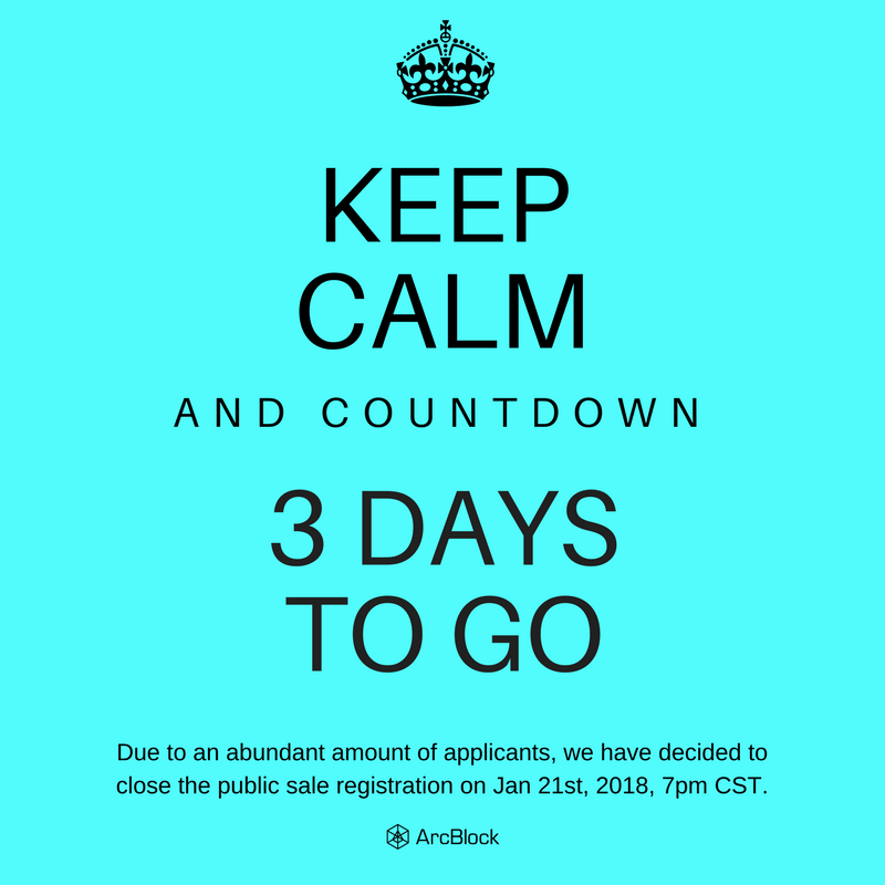 Due to an abundant amount of applicants, we have decided to close the public sale registration on Jan 21st, 2018, 7pm CST. Three more days to go! Keep calm and countdown! #arcblock #blockchain #ICO
