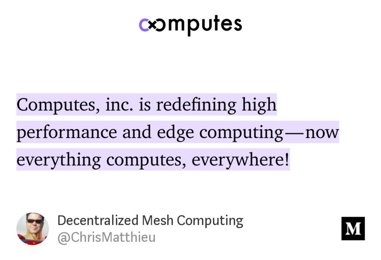 “Decentralized Mesh Computing” — <a href="/chrismatthieu/">Chris Matthieu</a> blog.computes.com/decentralized-…