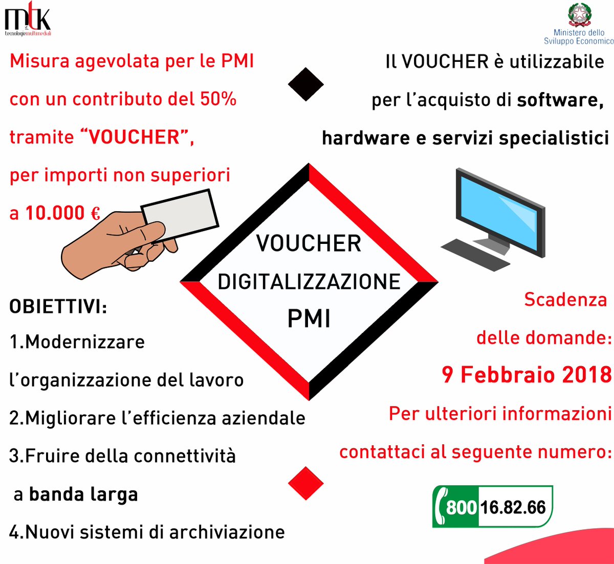 📣HAI UNA PICCOLA O MEDIA IMPRESA?📣

Dal 15 Gennaio 2018 è possibile accedere al "VOUCHER PER LA DIGITALIZZAZIONE DELLE PMI" messo a disposizione dal Ministero dello Sviluppo Economico che prevede un contributo fino a 10.000 € 

⏰AFFRETTATI!Hai tempo fino al 9 Febbraio 2018!
