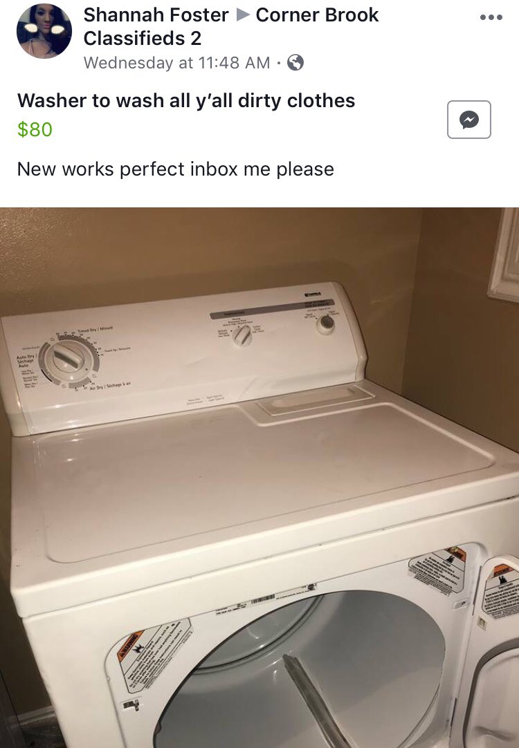 CBrookScumbag's tweet photo. Shannah has a dryer for sale that will wash “y’all dirty clothes.”  She also has a stove for “sail” it’ll boil your kettle fast because it’s “hotter than a mother fucker!”
#CornerBrookClassifieds https://t.co/nnbvpnPo26