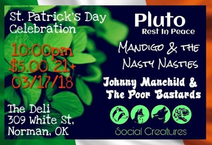 M&TNN Band (@nasty_nastyz) on Twitter photo As you guys may have already seen, we're celebrating St Patrick's day this year with our good friends in <a href="/socialcreatures/">Socialcreatures</a> and <a href="/PlutoRIPBand/">Pluto Rest In Peace</a> and with <a href="/johnnymanchild/">Johnny Manchild & the Poor Bastards</a>! So come on out to <a href="/TheDeli_Norman/">The Deli</a> on <a href="/OU_CampusCorner/">OU Campus Corner</a> in Norman and lets party and celebrate! As you guys may have already seen, we're celebrating St Patrick's day this year with our good friends in <a href="/socialcreatures/">Socialcreatures</a> and <a href="/PlutoRIPBand/">Pluto Rest In Peace</a> and with <a href="/johnnymanchild/">Johnny Manchild & the Poor Bastards</a>! So come on out to <a href="/TheDeli_Norman/">The Deli</a> on <a href="/OU_CampusCorner/">OU Campus Corner</a> in Norman and lets party and celebrate!