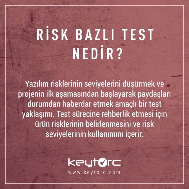 Keytorc's tweet photo. Risk bazlı test (Risk-Based Testing) nedir? #YazılımTesti #test101 https://t.co/FYwNQIpbGn
