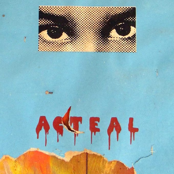 A partially torn silk-screened blue poster on a wall reads 'ACTEAL' in red letters dripping paint like blood below pixelated black-and-white photographed eyes.