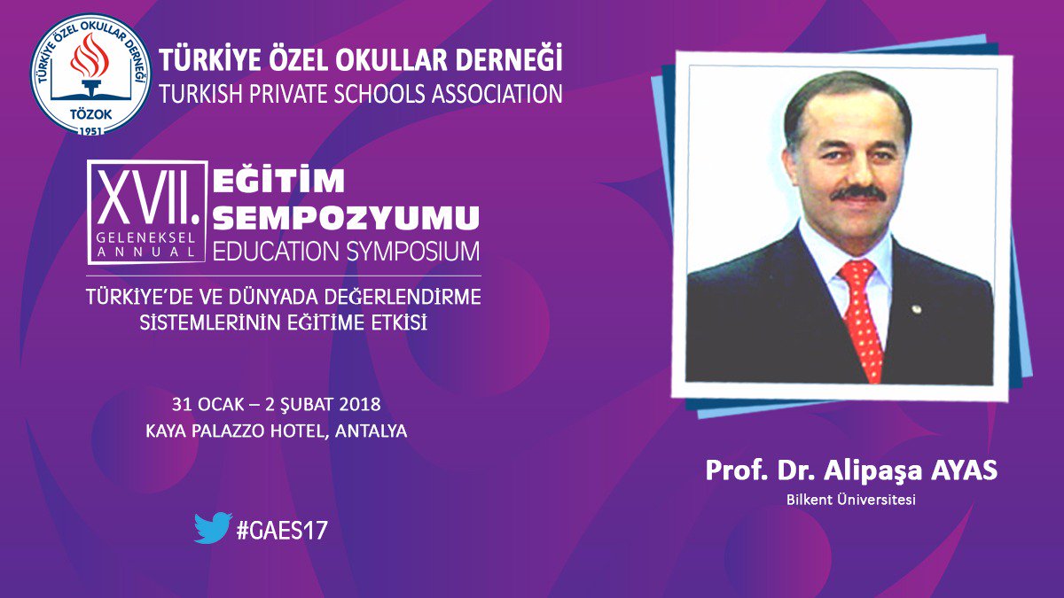 TOZOK1951's tweet photo. Bilkent Üniversitesi Öğretim Üyesi Prof. Dr. Alipaşa AYAS, 17.Geleneksel Eğitim Sempozyumu’nda ! Son başvuru tarihi 19 Ocak... https://t.co/gxpg6cQJWe #GAES17 https://t.co/k3fhk6ocQ6