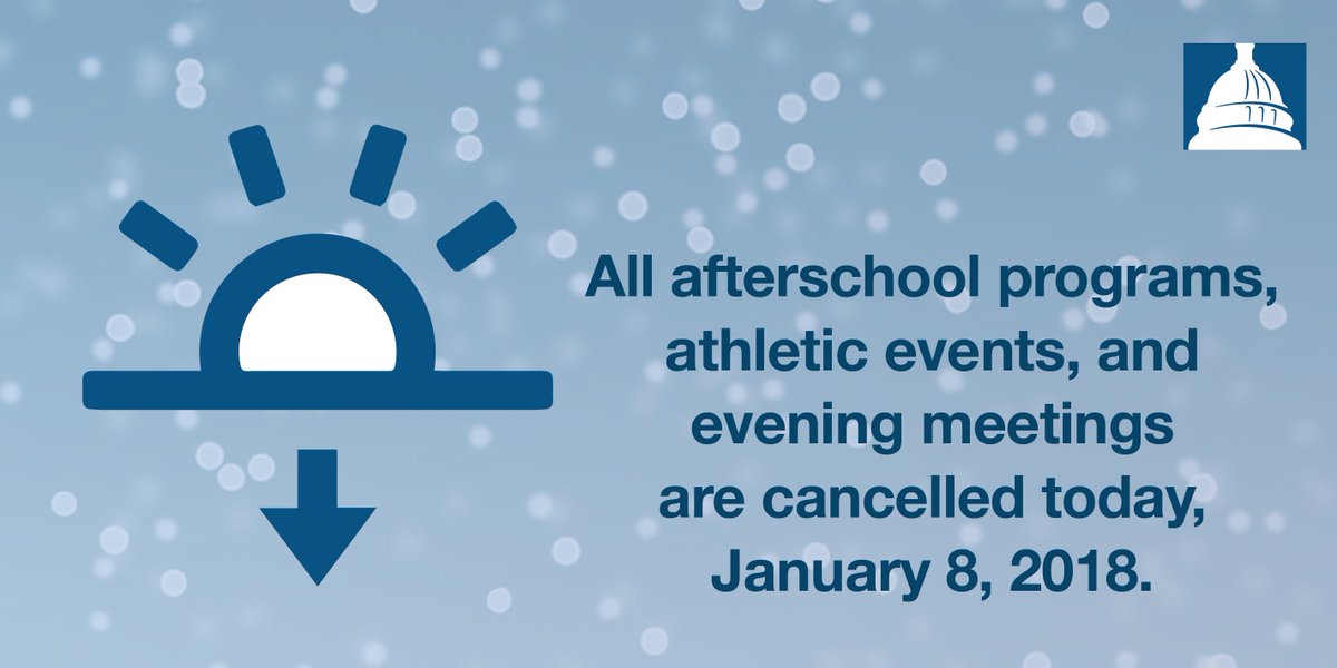 Due to the inclement weather forecast, all afterschool programs, athletic events, &amp; evening meetings are cancelled today, January 8, 2018. All students will be dismissed at their school’s regular dismissal time. Staff will remain at schools until all students have been dismissed.