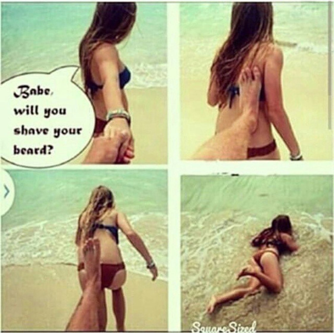 When your girl asks you to shave