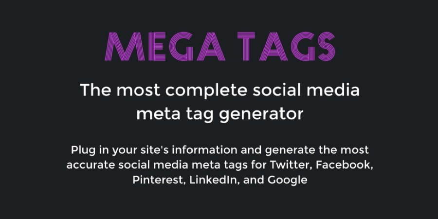 Mega Tags | The most complete social media meta tag generator megatags.co