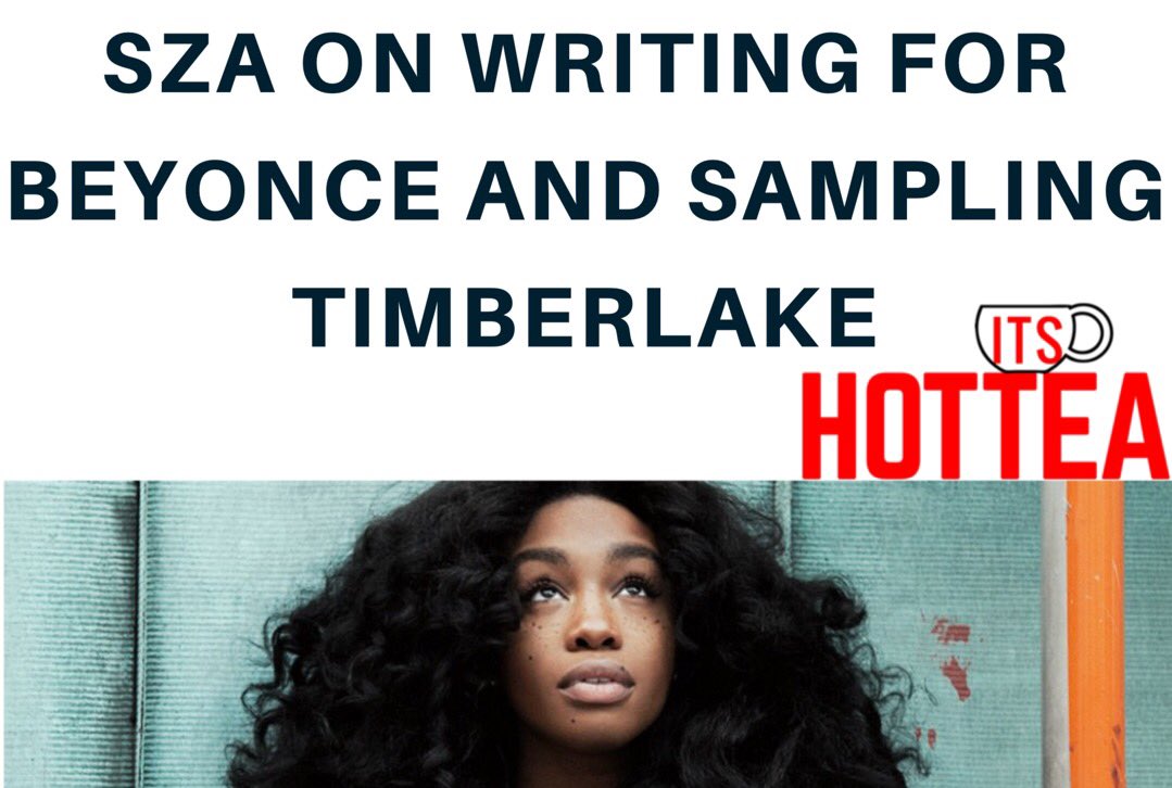 ItsHotTea's tweet image. #SZA discusses writing lyrics for #Beyoncé, sampling #JustinTimberlake's music.

(Link) 
instagram.com/p/Bdt7aVXAjYu/