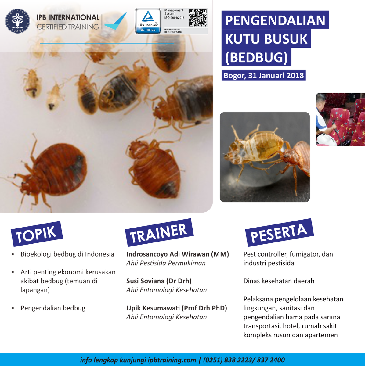 Yuk ikuti workshop IPB Training bulan ini ! :)

30 Januari 2018 
"Memahami Penerapan HACCP pada Industri Pangan bagi Pest Controller"

31 Januari 2018
"Pengendalian Kutu Busuk (Bedbug)"

Info lengkap dan pendaftaran dapat diakses melalui link berikut ipbtraining.com
