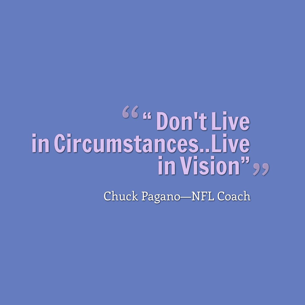 ClaudioReilsono's tweet photo. “ Don't Live in Circumstances..Live in Vision” https://t.co/7MgDyyHb2K