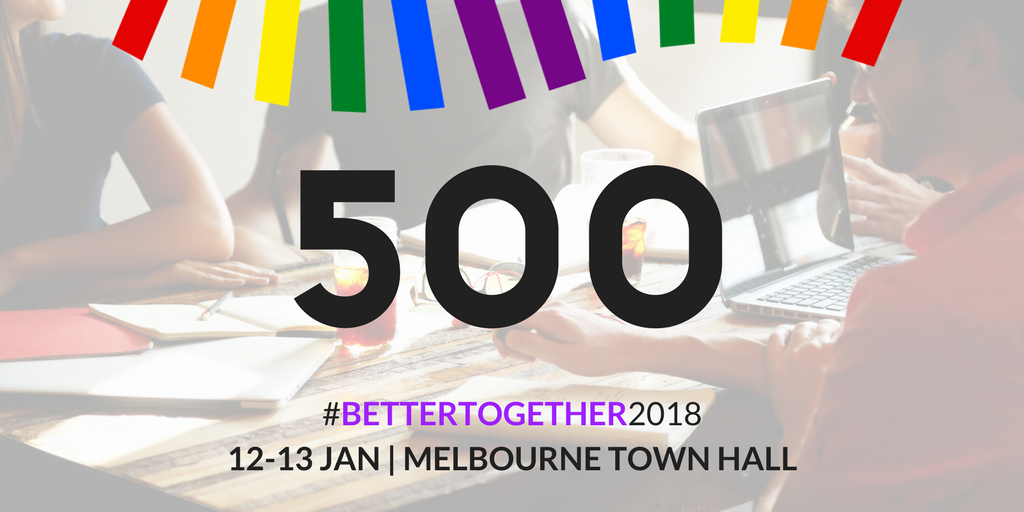 ICYMI: We have reached over 500 registrations for #BetterTogether2018! It's not too late to get your conference pass and the #MelbourneTownHall has plenty of room. Book your tickets here: buff.ly/2qJbr5J