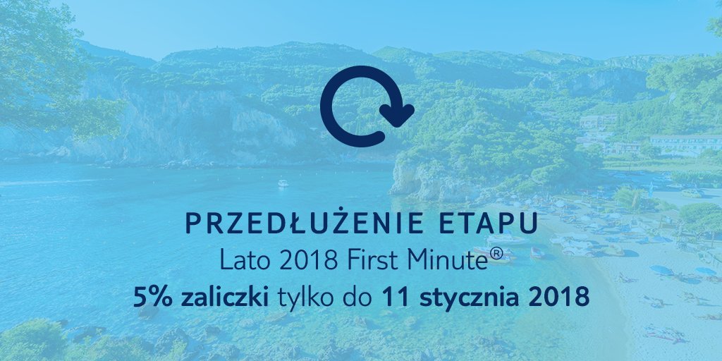 #Przedłużenie etapu #Lato 2018 #FirstMinute®❗ 
Tylko do 11 stycznia możesz skorzystać z zaliczki 5% podczas rezerwacji wakacji #2018. 💰 Nie czekaj - sprawdź nasze propozycje! Taka okazja już się nie potwórzy ➔ goo.gl/aQnA5N