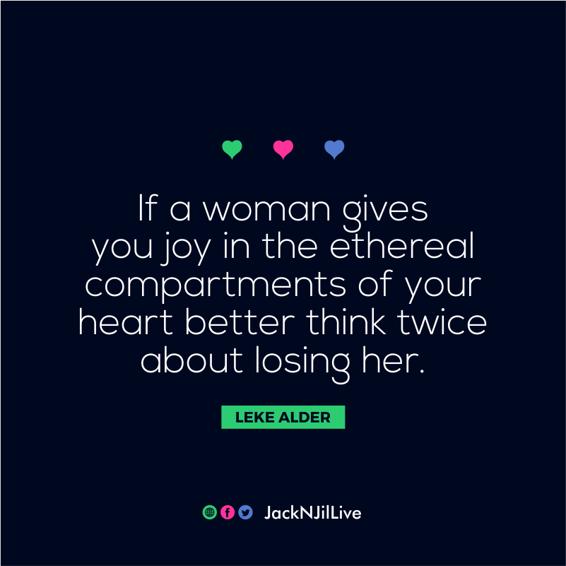 JacknJilLive's tweet photo. If a woman gives you joy in the ethereal compartments of your heart, better think twice about losing her. @LekeAlder https://t.co/dQB587ze9T