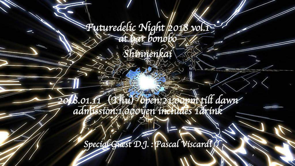 1/11（木）鏡開きの日✨は、【Futuredelic Night 2018 vol.1】

Guest DJ：Pascal Viscardi（from Switzerland）

DJ：Dr.Tommy／Kitelets／KITKUT／Atsu／Spiritjack

VJ：INKSY

アロママッサージ：※amritessence 菅真美

フードバー：KAORU
バー：haluka