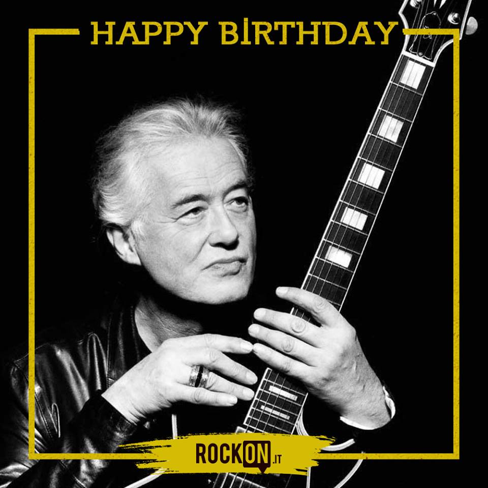 Happy Birthday Jimmy Page (Londra, 9 gennaio 1944)  