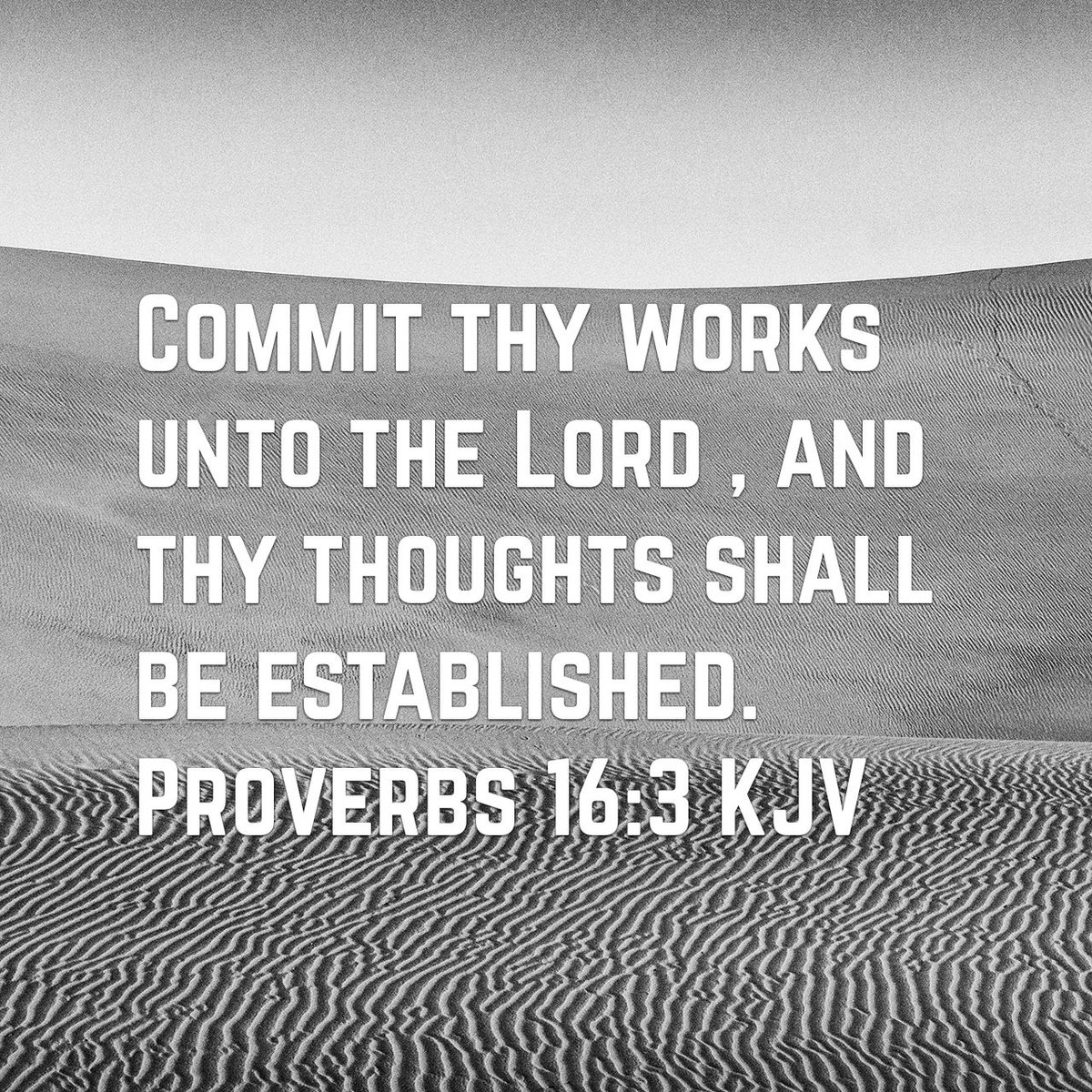 Commit thy works unto the Lord , and thy thoughts shall be established.
Proverbs 16:3 KJV
bible.com/bible/1/pro.16…
