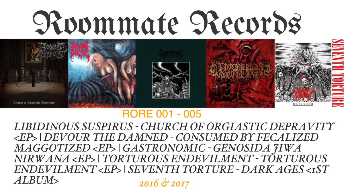 RoommateRecs's tweet photo. LIBIDINOUS SUSPIRUS - CHURCH OF ORGIASTIC DEPRAVITY <EP> | DEVOUR THE DAMNED - CONSUMED BY FECALIZED MAGGOTIZED <EP> | GASTRONOMIC - GENOSIDA JIWA NIRWANA <EP> | TORTUROUS ENDEVILMENT - TORTUROUS ENDEVILMENT <EP> | SEVENTH TORTURE - DARK AGES <1ST ALBUM>.
"RORE"/001-005 2016&amp;2017 https://t.co/YGDPblzqNl