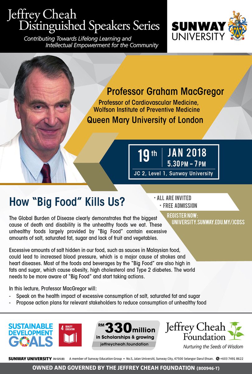 elee618's tweet photo. How ‘Big Food’ Kills Us? Guess no more & come listen to Cardiovascular Medicine Prof Graham MacGregor from Wolfson Institute of Preventive Medicine, Queen Mary University, UK speak at @SunwayU #JCDSS on Friday, 19 Jan 2018, 5.30pm at JC2, Level 1, Sunway University. https://t.co/gUnsHD7Aex