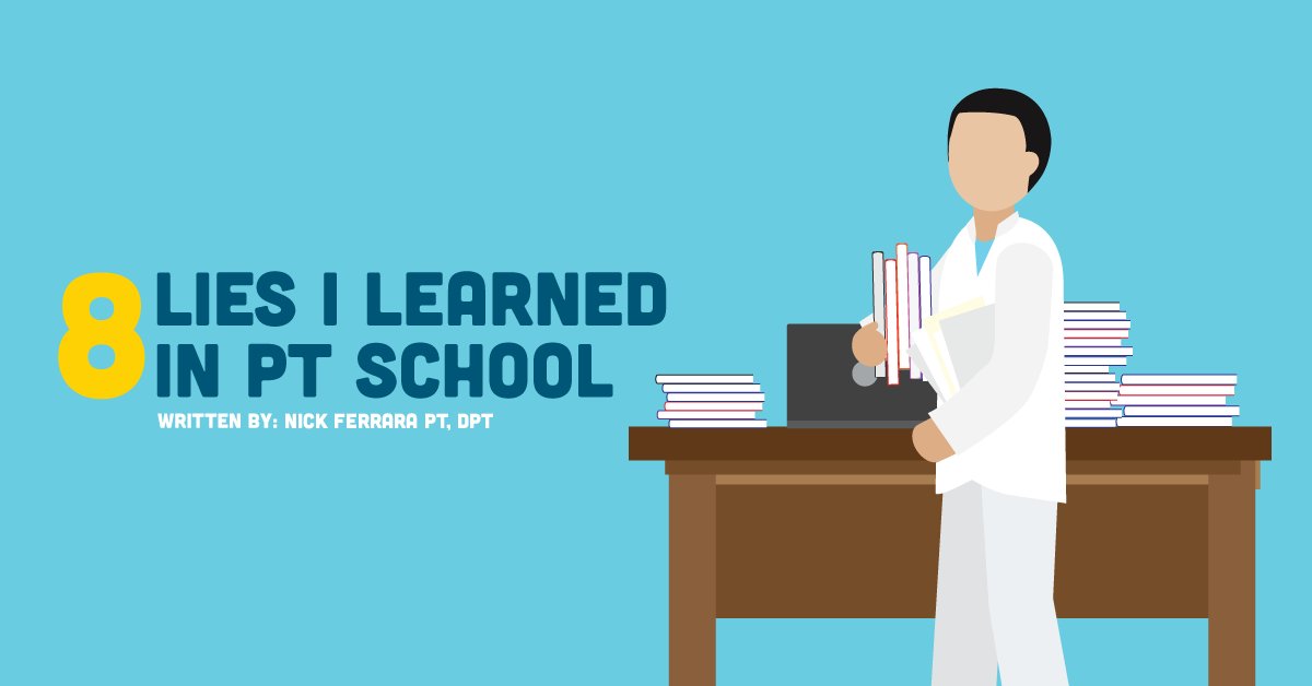 8 Lies I Learned In Physical Therapy School newgradphysicaltherapy.com/lies-physical-… #liarliar <a href="/PTSchoolProbs/">PT School Problems</a>