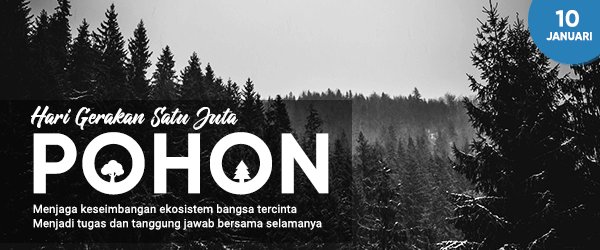 Selamat Hari Gerakan Satu Juta Pohon

Menjaga ekosistem bangsa tercinta

Menjadi tugas dan tanggung jawab bersama selamanya