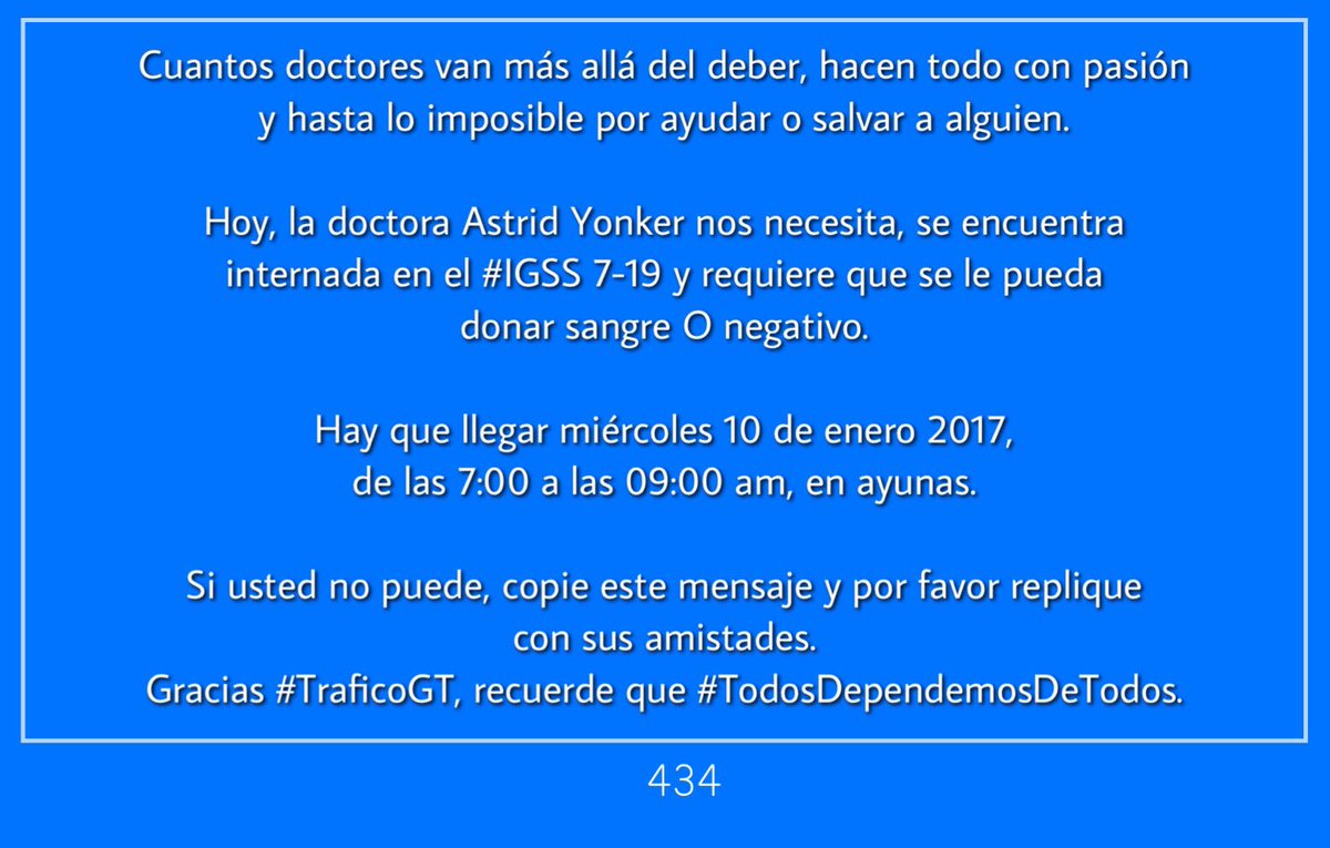 amilcarmontejo's tweet photo. La doctora Astrid Yonker está internada en el #IGSS 7-19 y requiere sangre O negativo, para miércoles 10 de enero 2017, de 7:00 a 09:00 am, en ayunas.

Si usted no puede, copie este mensaje por favor, replique con sus amistades.

Gracias #TraficoGT, #TodosDependemosDeTodos https://t.co/bxV42YELzu