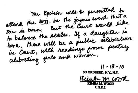 In 2010, a Manhattan defence attorney requested time off, mid-trial, should his as-yet-unborn grandchild be a boy. He could then attend his grandson's bris. Judge Kimba Maureen Wood agreed, but on one condition. (FYI, it was a boy.)Full exchange:  http://www.lettersofnote.com/2011/03/court-would-like-to-balance-scales.html