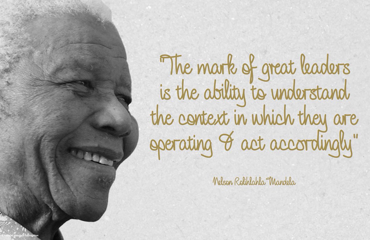 NelsonMandela's tweet photo. "The mark of great leaders is the ability to understand the context in which they are operating and act accordingly" #NelsonMandela #LivingTheLegacy #Leadership https://t.co/JoLPufQCt5