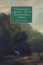 Mark Offord's 'Wordsworth and the Art of Philosophical Travel' offers a 'deft convergence of the poetic, ecocritical and philosophical' - Talia Schaffer, SEL Review of Recent Studies in the Nineteenth Century.