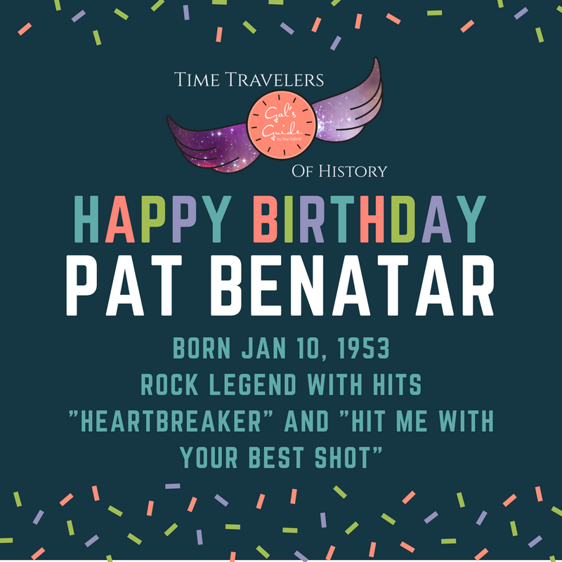 Happy Birthday to a four-time Grammy winner and rock star, Pat Benatar. 