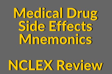 MometrixNurses's tweet image. Medical Drug Side Effects Mnemonics – NCLEX Review goo.gl/R3Mitn