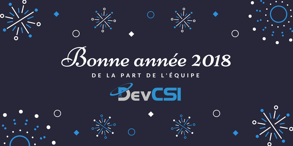 DevCSI_Systems's tweet image. @DevCSI_Systems et toute son équipe vous souhaite une belle et heureuse année #2018 ! 👍🎉🎊 #NewYear #BonneAnnee2018 #DevCSI