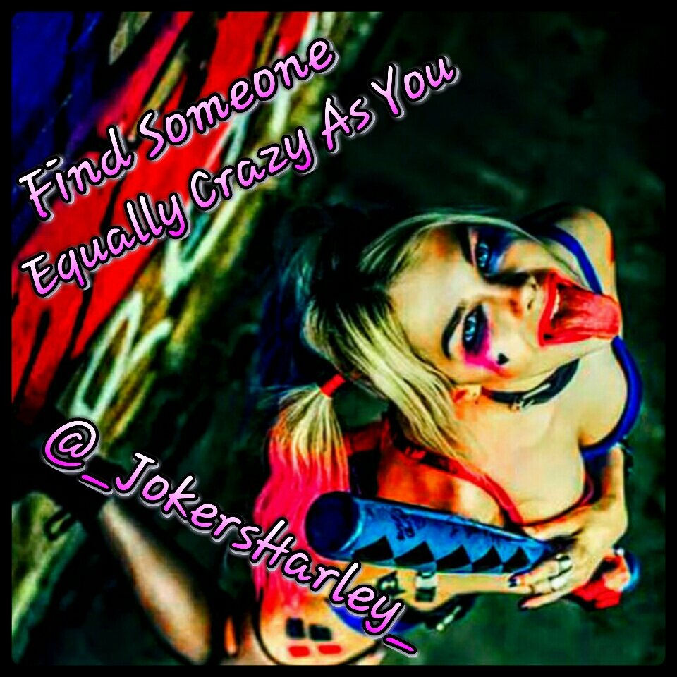 <a href="/_JokersHarley_/">inactive</a>  Hey Puddin!!! She matches my crazy perfectly! HAHAHAHAHA