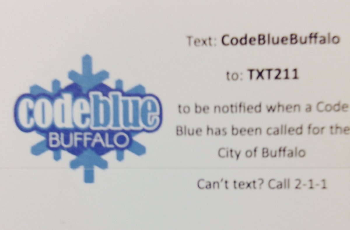 Want Code Blue notifications for the City of Buffalo sent right to your phone?
Text CodeBlueBuffalo to 898211 or TXT211
Notification will go out by 2pm on days Code Blue is in effect.
<a href="/ECSocServices/">Erie County Department of Social Services</a> <a href="/ErieCountyNY/">Erie County, NY</a> <a href="/WNYCftH/">WNYCftH</a> <a href="/BFLO_CC/">Buffalo Common Council</a> <a href="/TheBuffaloNews/">The Buffalo News</a> <a href="/BuffaloPoliceNy/">Buffalo Police</a> @HAWNY716